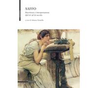 Saffo. Riscrittura e interpretazioni dal XVI al XX secolo