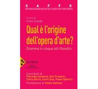 Saffo. Sperimentazioni artistiche filosofiche fuori orbita. Qual è l'origine dell'opera d'arte?