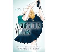 Saffron A Kent A Gorgeous Villain (Copertina rigida) St. Mary's Rebels