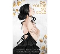 Saffron A Kent Oh, You're So Cold Special Edition Paperback (Tascabile)