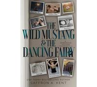 Saffron A Kent The Wild Mustang and The Dancing Fairy (Tascabile)