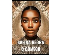 SAFIRA NEGRA: O COMEÇO