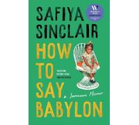 Safiya Sinclair How To Say Babylon (Copertina rigida)
