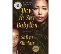 Safiya Sinclair How to Say Babylon (Tascabile)