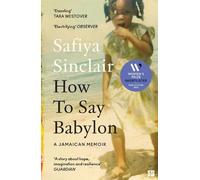 Safiya Sinclair How To Say Babylon (Tascabile)