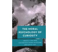 Safiye Yigit The Moral Psychology of Curiosity (Tascabile)