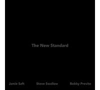 Saft, Jamie/ Swallow, Steve/ Previte, Bobby - New Standard