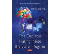 Safwan Dawod The Decision Making Inside the Syrian Regime (Tascabile)