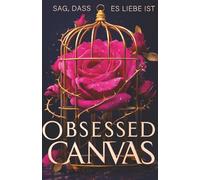 Sag, dass es Liebe ist: Roman | verboten intensiv und unanständig spicy | düstere Geheimnisse | Dark Romance deutsch