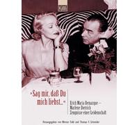 'Sag mir, daß Du mich liebst': Erich Maria Remarque - Marlene Dietrich Zeugnisse einer Leidenschaft: 795