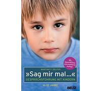 »Sag mir mal ...« Gesprächsführung mit Kindern (4 - 12 Jahre): 128