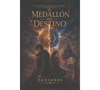 SAGA DE LOS CUENTOS PERDIDOS DE TERRA: EL MEDALLÓN DEL DESTINO