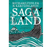 Saga Land: The Island Stories at the Edge of the World by Richard Fidler
