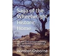 Saga of the Wheelwright Historic Home: How does humor and local storytelling affect the community’s perception of the Morgan Home?