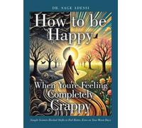 Sage Adessi How to be Happy When You're Feeling Completely Cr (Copertina rigida)