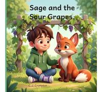 Sage and the Sour Grapes: A Sage's Adventures Story - A Picture Book About Handling Disappointment for Ages 3-8