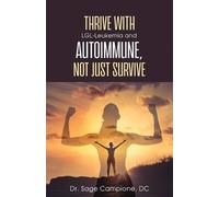 Sage Campione Thrive with LGL-Leukemia and Autoimmune, not just surv (Tascabile)