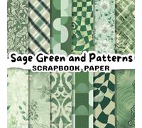 Sage Green and Patterns Scrapbook Paper: Double Sided 8.5"x 8.5" Decorative Craft Paper for Card Making, Decoupage, Origami, and Various Crafting Projects