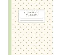 Sage Green Polka Dot Composition Notebook College Ruled: Aesthetic Olive Dot Grid Pattern Lined Journal on Cream Background | Earthy Botanical Writing Notebook for Women, Teens & Girls