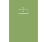 Sage Green - The Daily Gratitude & Scripting Journal: A mindful tool for everyday gratitude, reflection, and visioning | Undated 6x9"