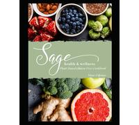 Sage Health and Wellness Cookbook