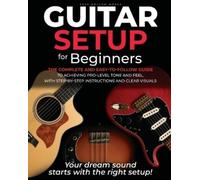 Sage Hollow Works Guitar Setup For Beginners (Tascabile)