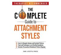 Sage Lifestyle Press The Complete Guide To Attachment Styles (Tascabile)