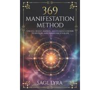 Sage Lyra The 369 Manifestation Method (Tascabile)