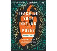 Sage Rountree Alexandra DeSia Teaching Yoga Beyond the Poses, Volume (Tascabile)