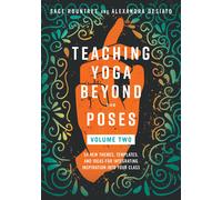 Sage Rountree Alexandra DeSia Teaching Yoga Beyond the Poses, Volume (Tascabile)