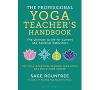 Sage Rountree The Professional Yoga Teacher's Handbook (Tascabile)