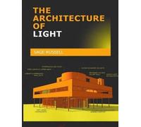 Sage Russell The Architecture of Light (Tascabile)
