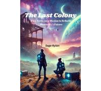 Sage Rylan The Last Colony - Science Fiction Adventure Novel (Tascabile)