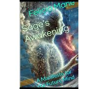 Sage’s Awakening: A Manifesto for the Future Mind