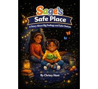 Sage’s Safe Space: A Story Abiut Safe Spaces And Safe Choices