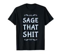 Sage That Shit- Funny Spiritual Wicca - Salvia Pulizia Maglietta