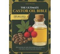 Sage Wilder The Ultimate Castor Oil Bible (Tascabile)
