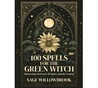 Sage Willowbrook 100 Spells for the Green Witch (Tascabile)