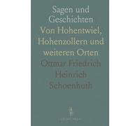 Sagen und Geschichten: Von Hohentwiel, Hohenzollern und weiteren Orten