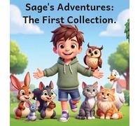 Sage's Adventures: Six Stories, Six Lessons, One Curious Kid - A Picture Book Collection for Ages 3-8: 1