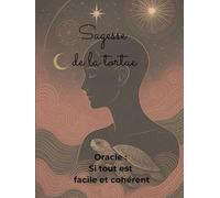 Sagesse de la Tortue - livret de poche sans couleur: Oracle : Si tout et facile et cohérent