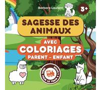 Sagesse des Animaux: avec Coloriages Parent - Enfant, Idéal pour le Train et l'Avion, 3 ans et plus