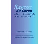 Sagesse du Coran: La science échappe-t-elle à ses enseignements