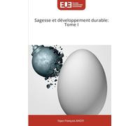 Sagesse et développement durable: Tome I