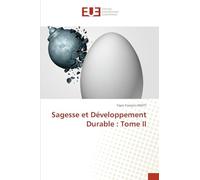 Sagesse et Développement Durable : Tome II