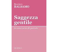 Saggezza gentile. In una scia di parole