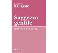 Saggezza gentile. In una scia di parole