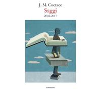 Saggi 2006-2017 [Paperback] [Jun 15, 2021] Coetzee, J. M.; Baiocchi, Maria and S