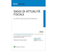 Saggi di attualità fiscale. La riforma del processo tributario