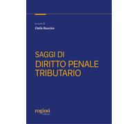 Saggi di diritto penale tributario - Buccico C. (cur.)